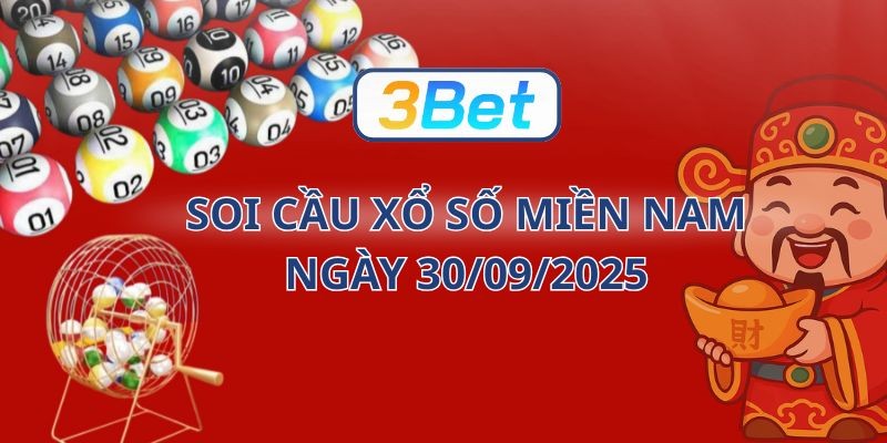 3BET Soi cầu XSMN ngày 30/09/2025 - Chốt cầu đẹp 3 đài cùng 3BET